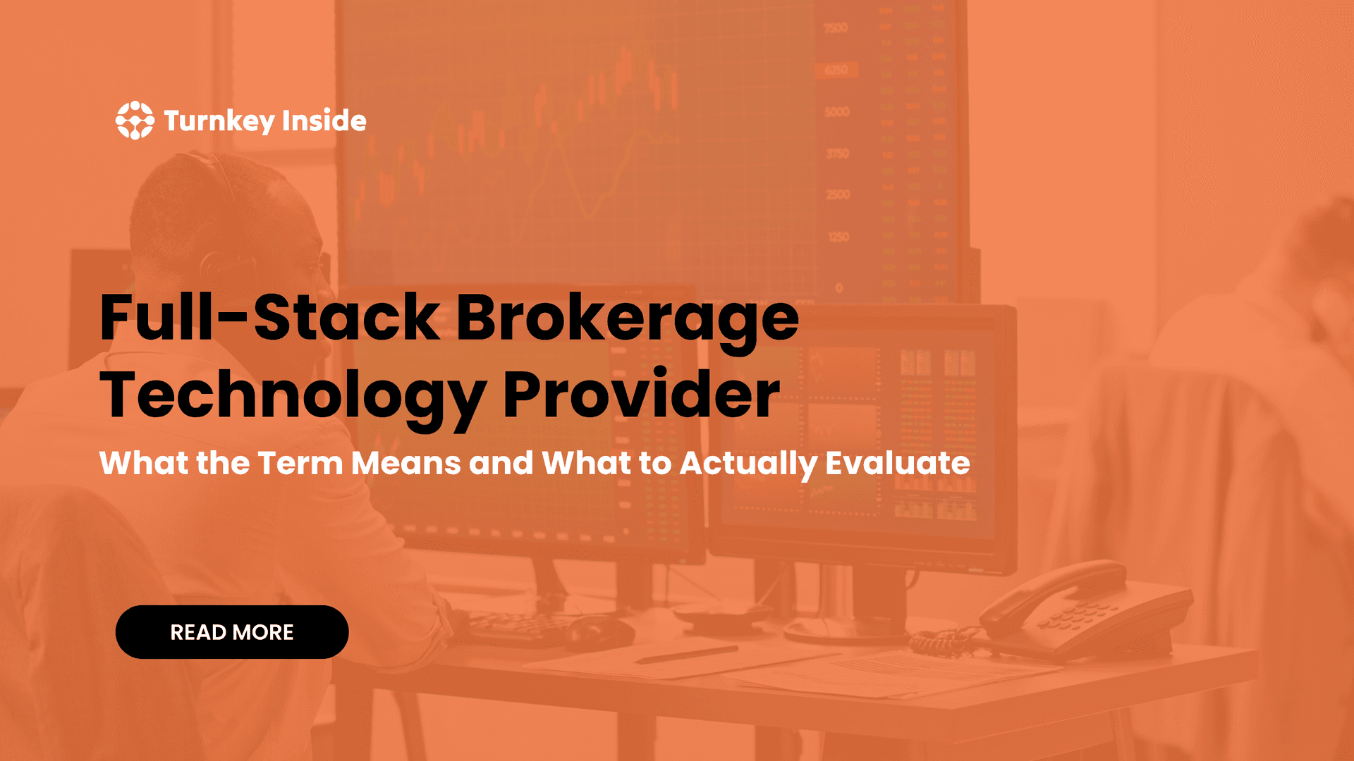 Full-Stack Brokerage Technology Provider_ What the Term Means and What to Actually Evaluate