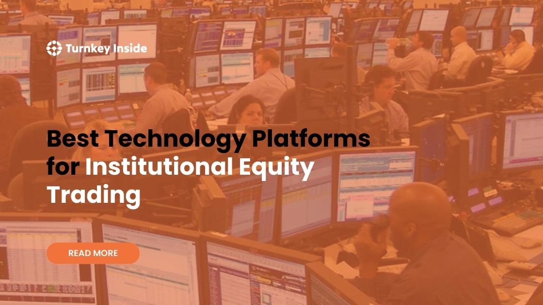 Best Technology Platforms for Institutional Equity Trading
